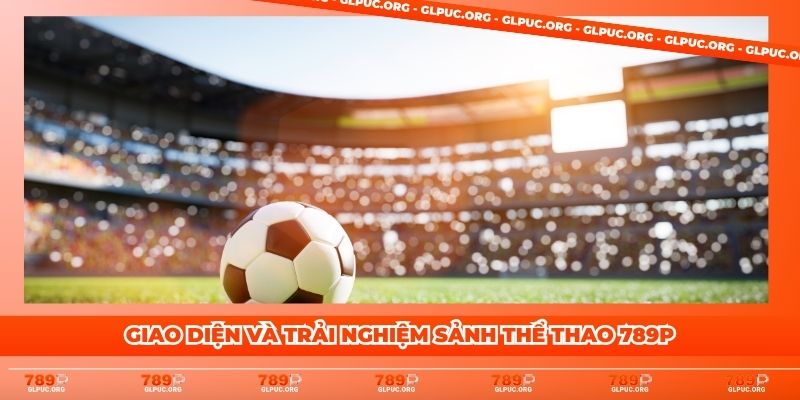 Giao diện và trải nghiệm sảnh thể thao 789P