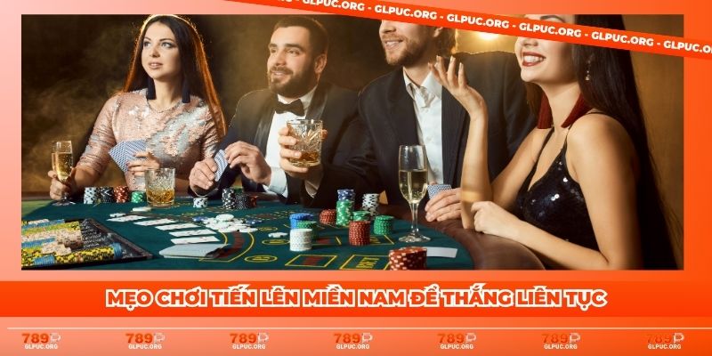 Mẹo chơi Tiến Lên Miền Nam để thắng liên tục