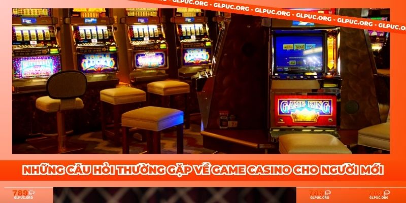 Những câu hỏi thường gặp về game Casino online cho người mới